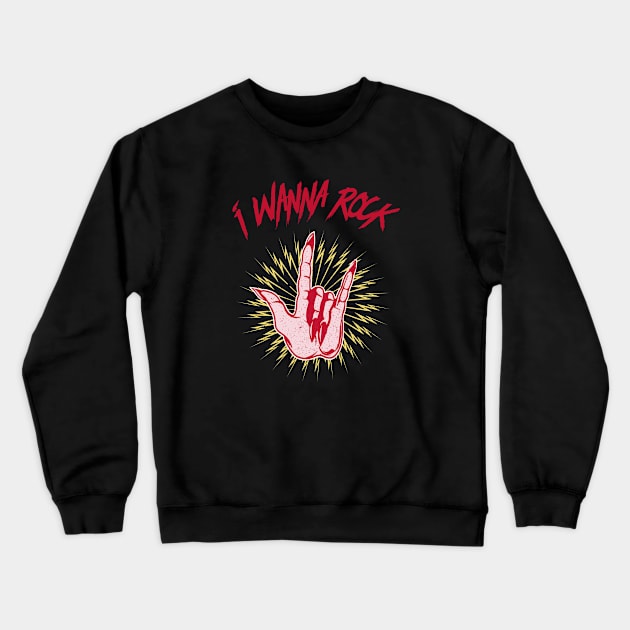 I wanna rock Crewneck Sweatshirt by Vintage Oldschool Apparel 